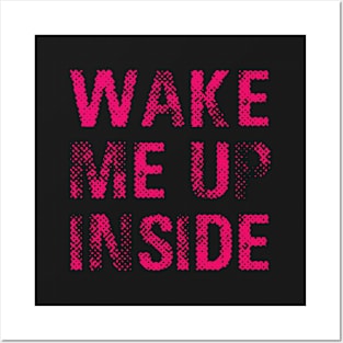 Wake Me Up Inside (pink) Posters and Art